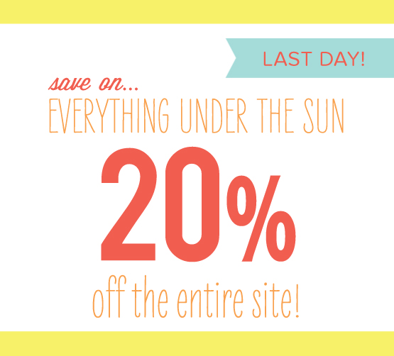 LastDayBlog Last Day. . . Take 20% off everything!